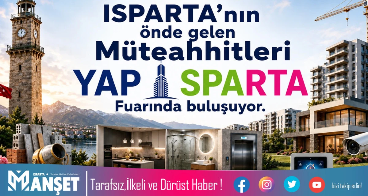 Isparta&rsquo;nın &Ouml;nde Gelen M&uuml;teahhitlik Firmaları YAPISPARTA Fuarı&rsquo;nda Buluşuyor