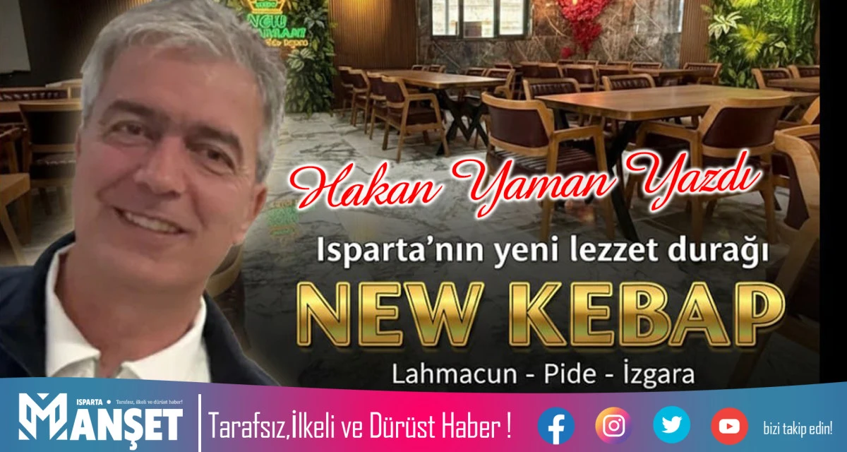 ISPARTA&rsquo;NIN YENİ LEZZET DURAĞI: NEW KEBAP