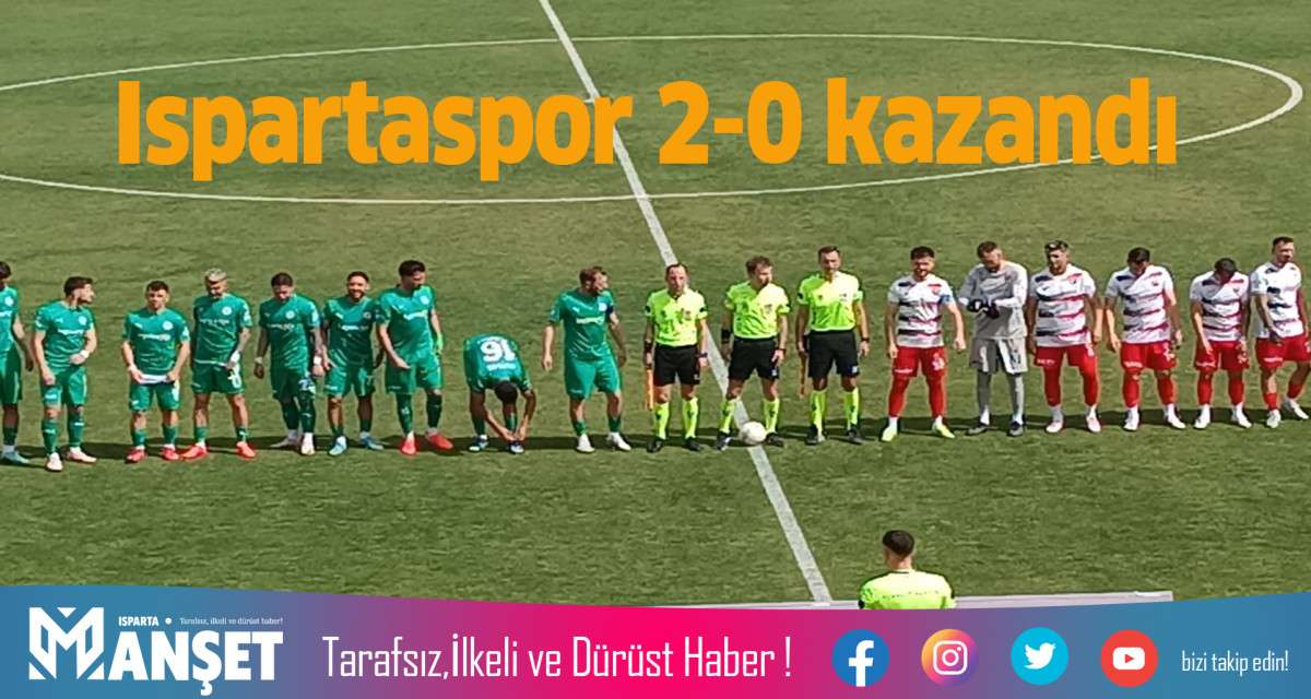 ISPARTASPOR 2-0 KAZANDI