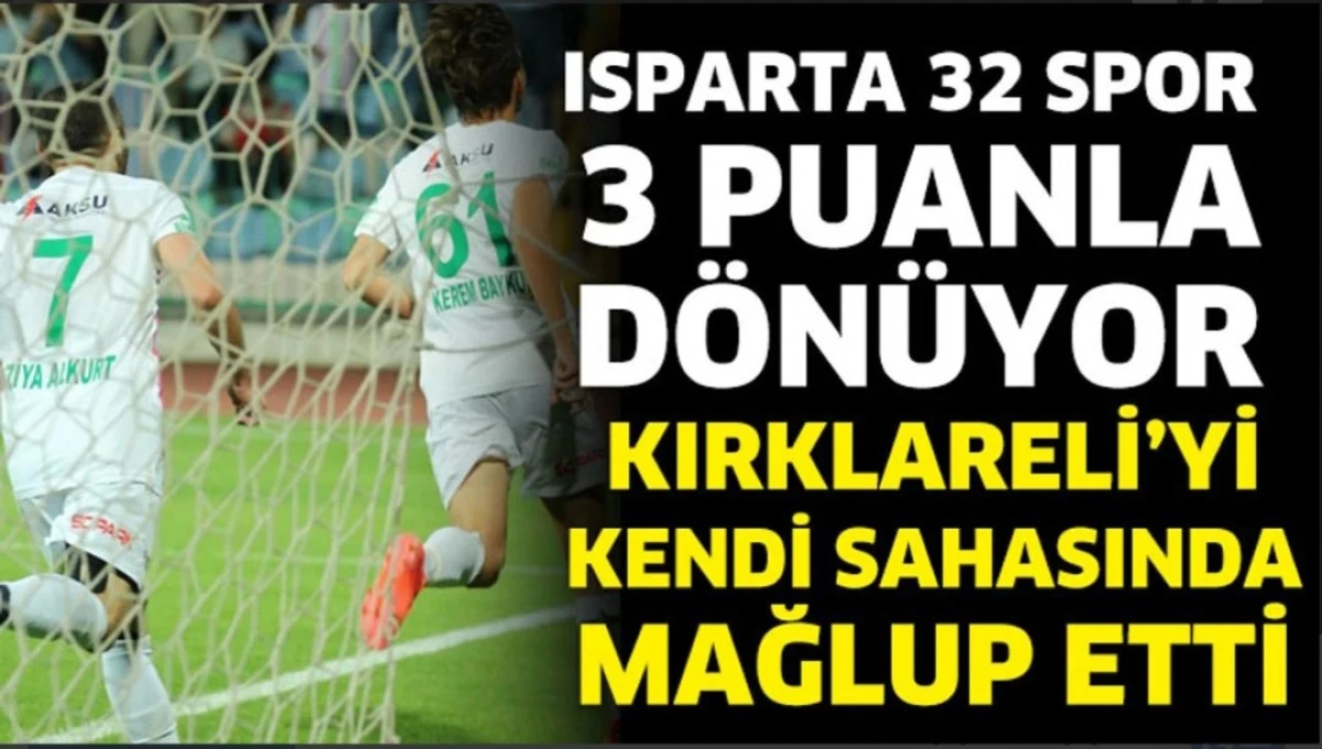 İSPARTASPOR 3 PUANLA D&Ouml;ND&Uuml; 