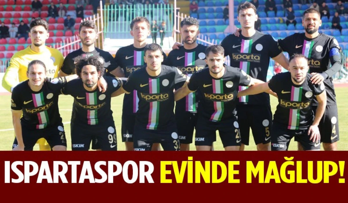 İSPARTASPOR EVİNDE KAYBETTİ 