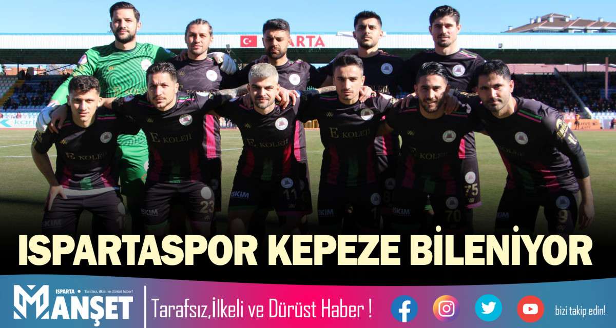 ISPARTASPOR KEPEZE BİLENİYOR