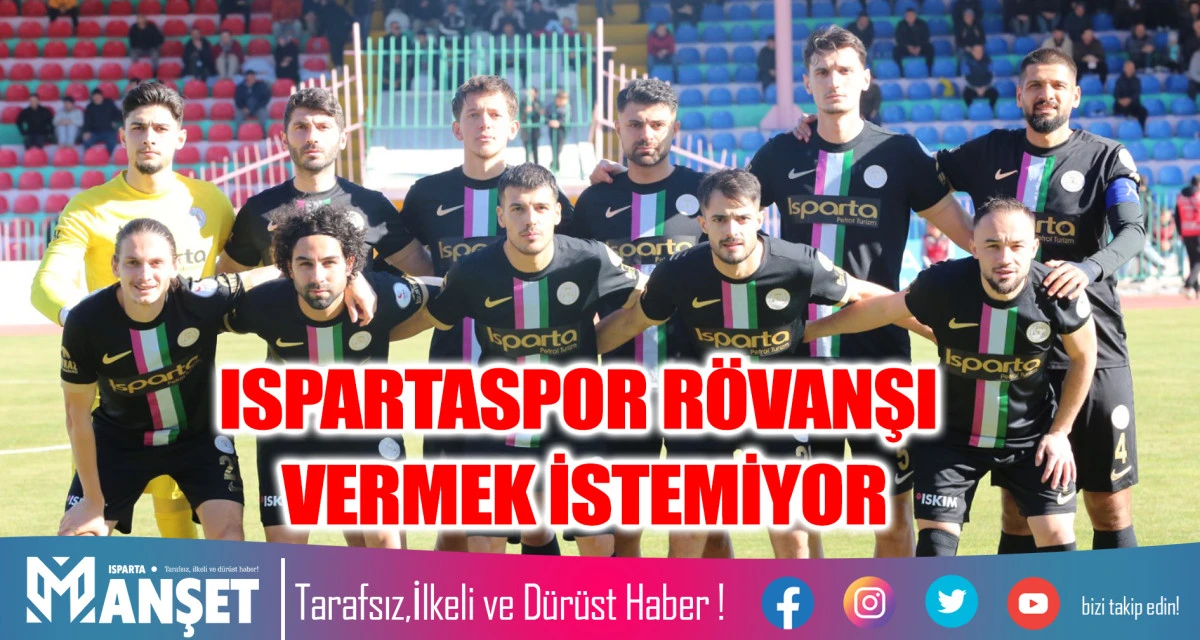 ISPARTASPOR R&Ouml;VANŞI VERMEK İSTEMİYOR
