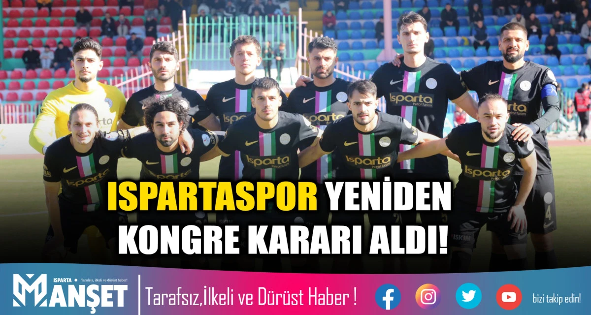 ISPARTASPOR YENİDEN KONGRE KARARI ALDI!