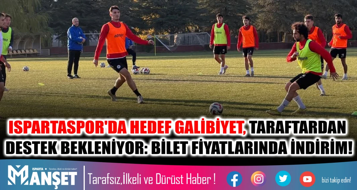 ISPARTASPOR'DA HEDEF GALİBİYET, TARAFTARDAN DESTEK BEKLENİYOR: BİLET FİYATLARINDA İNDİRİM!