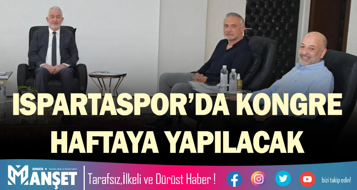 ISPARTASPOR&rsquo;DA KONGRE HAFTAYA YAPILACAK