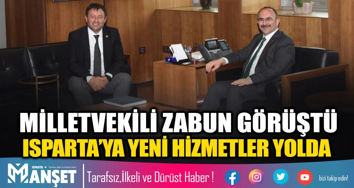 ISPARTA&rsquo;YA YENİ HİZMETLER YOLDA