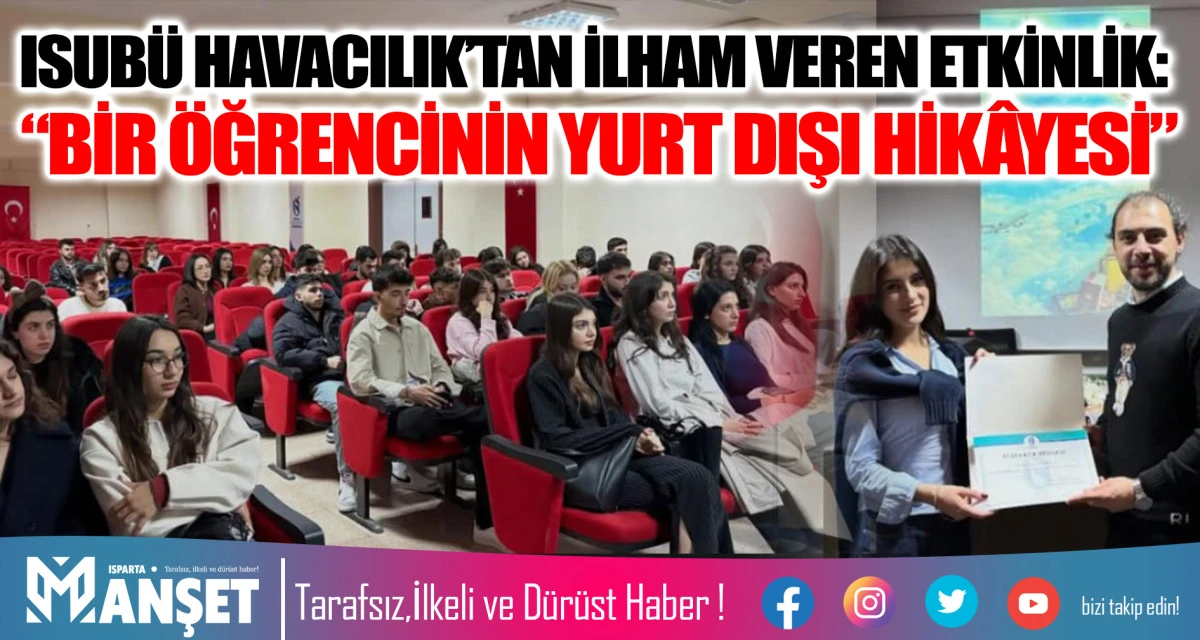 ISUB&Uuml; Havacılık&rsquo;tan İlham Veren Etkinlik: &ldquo;Bir &Ouml;ğrencinin Yurt Dışı Hik&acirc;yesi&rdquo;
