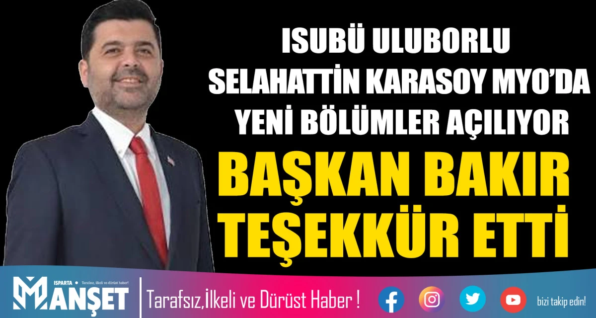 ISUB&Uuml; ULUBORLU SELAHATTİN KARASOY MYO&rsquo;DA YENİ B&Ouml;L&Uuml;MLER A&Ccedil;ILIYOR BAŞKAN BAKIR TEŞEKK&Uuml;R ETTİ