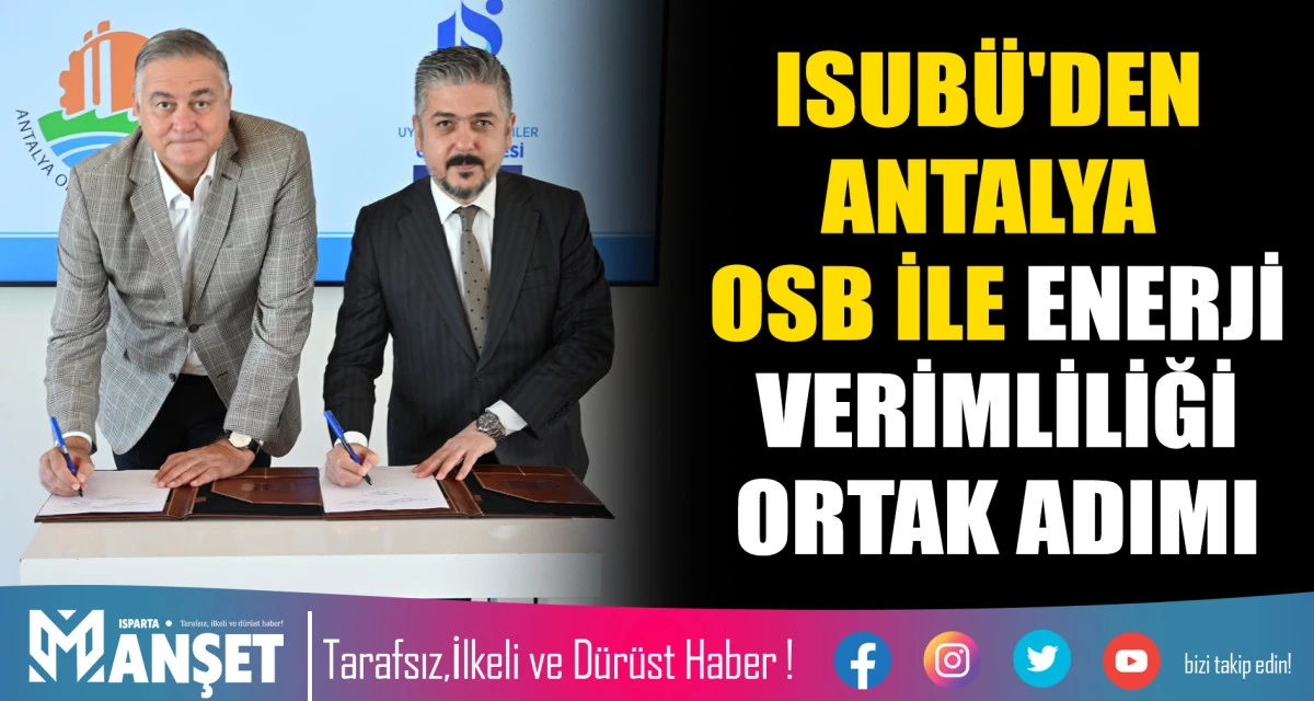 ISUB&Uuml;'DEN ANTALYA OSB İLE ENERJİ VERİMLİLİĞİ ORTAK ADIMI