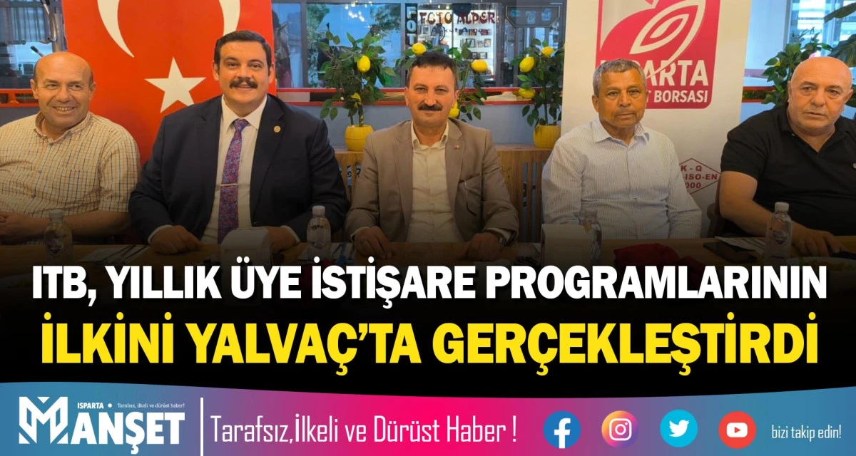 ITB, YILLIK &Uuml;YE İSTİŞARE PROGRAMLARININ İLKİNİ YALVA&Ccedil;&rsquo;TA GER&Ccedil;EKLEŞTİRDİ
