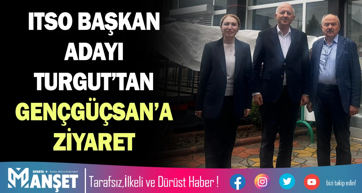 ITSO BAŞKAN ADAYI TURGUT&rsquo;TAN GEN&Ccedil;G&Uuml;&Ccedil;SAN&rsquo;A ZİYARET