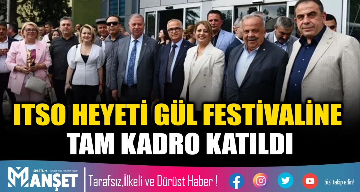 ITSO HEYETİ G&Uuml;L FESTİVALİNE TAM KADRO KATILDI