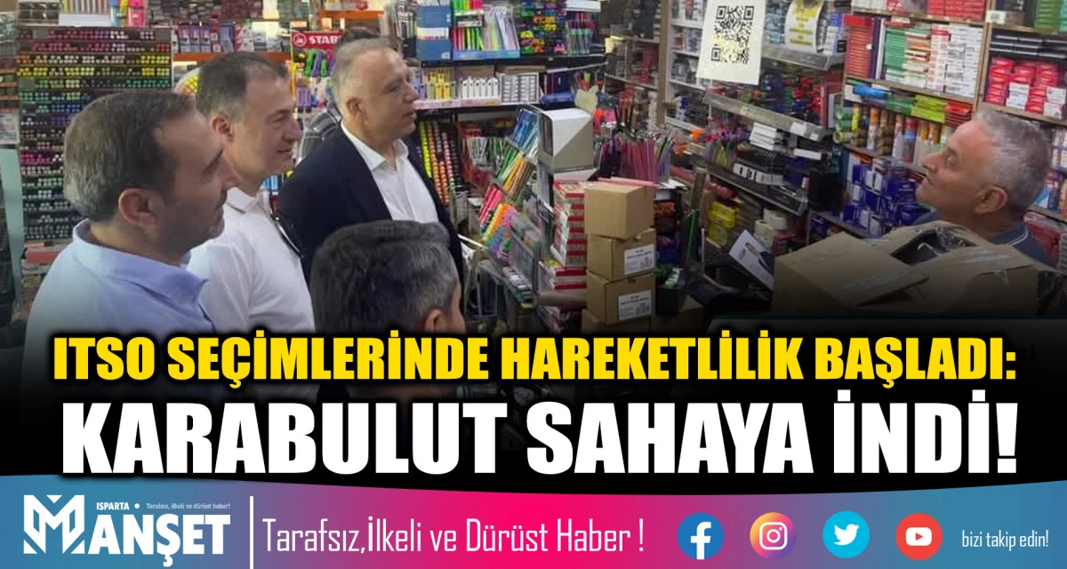 ITSO SE&Ccedil;İMLERİNDE HAREKETLİLİK BAŞLADI: KARABULUT SAHAYA İNDİ!