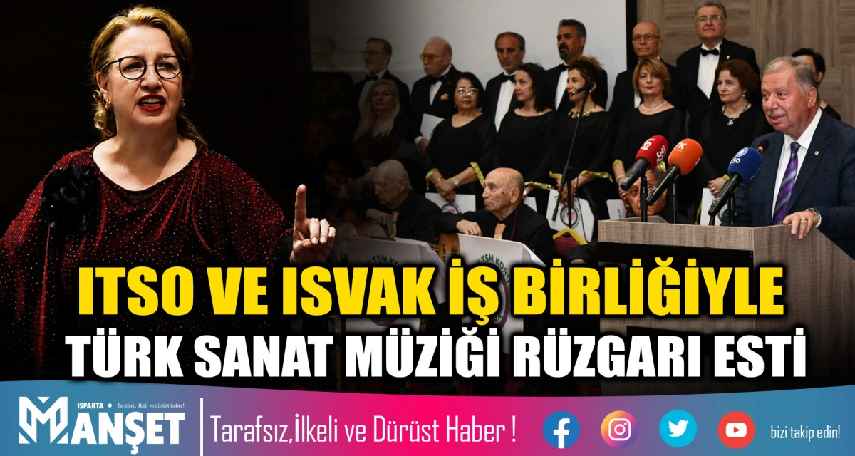 ITSO VE ISVAK İŞ BİRLİĞİYLE T&Uuml;RK SANAT M&Uuml;ZİĞİ R&Uuml;ZGARI ESTİ