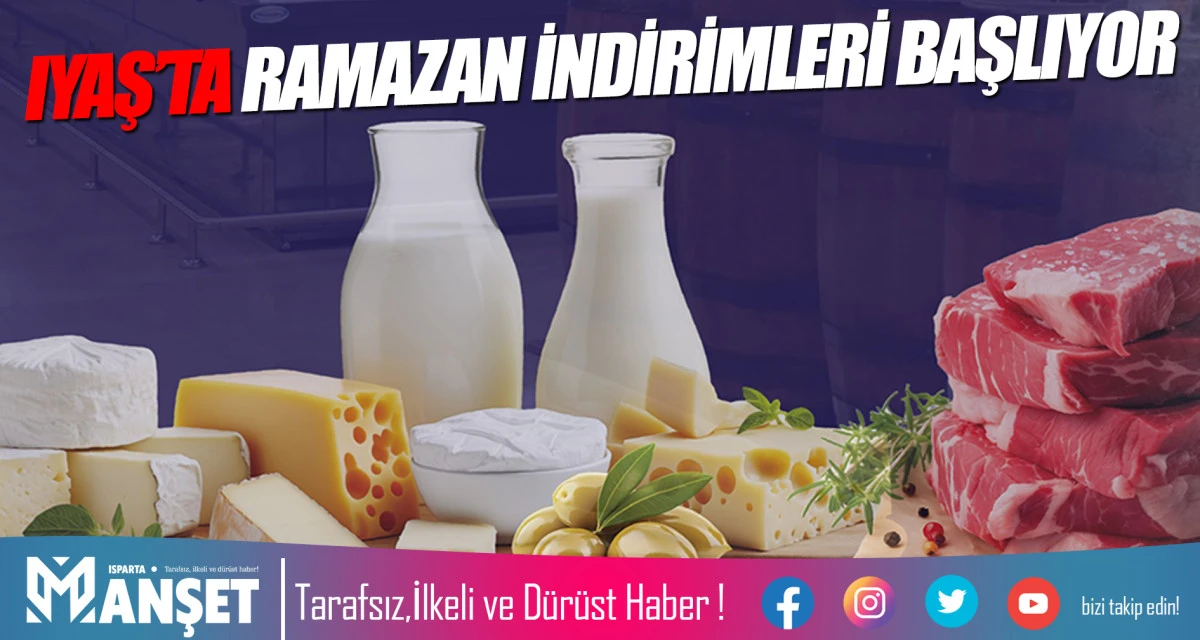 IYAŞ Market&rsquo;ten Ramazan&rsquo;da B&uuml;t&ccedil;eleri Rahatlatacak Dev Kampanya: Kasap ve Şark&uuml;teride %45 İndirim!
