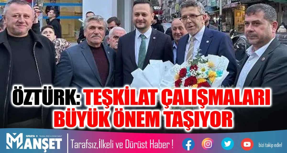 İYİ Parti Genel Başkan Yardımcısı Yasin &Ouml;zt&uuml;rk Isparta&rsquo;da Teşkilatla Buluştu
