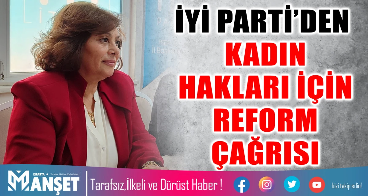 İYİ PARTİ’DEN KADIN HAKLARI İÇİN REFORM ÇAĞRISI