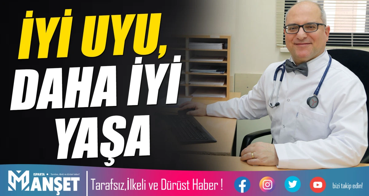 İYİ UYU, DAHA İYİ YAŞA