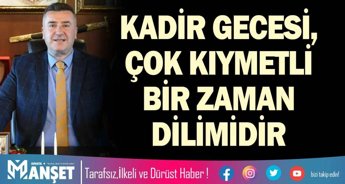 KADİR GECESİ, &Ccedil;OK KIYMETLİ BİR ZAMAN DİLİMİDİR