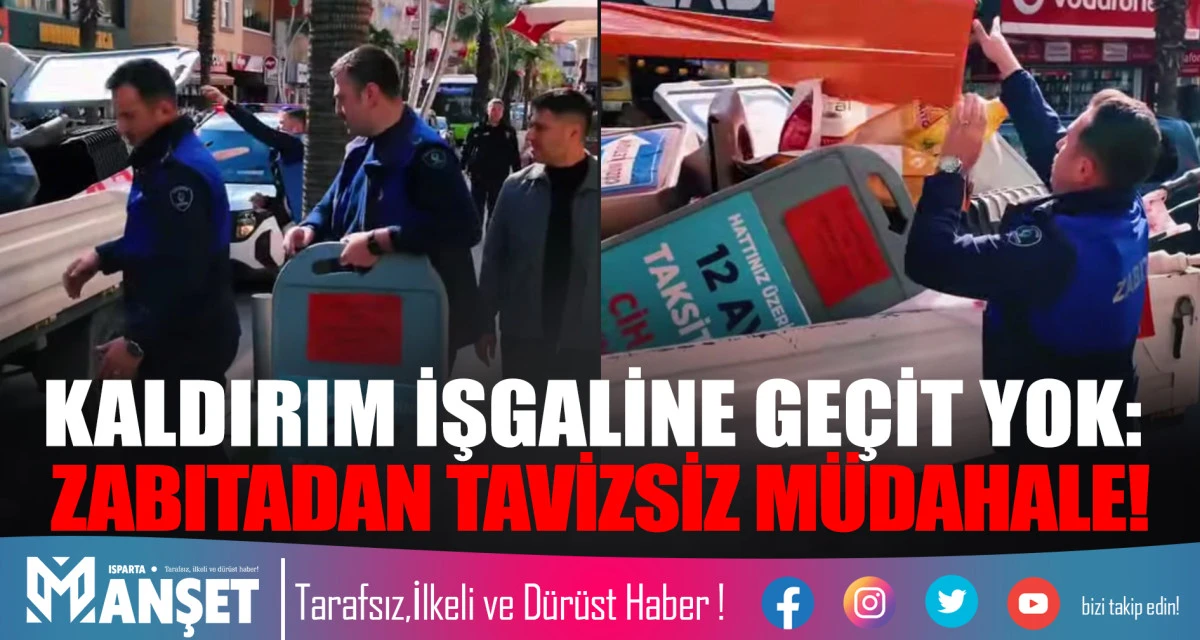 KALDIRIM İŞGALİNE GE&Ccedil;İT YOK: ZABITADAN TAVİZSİZ M&Uuml;DAHALE!