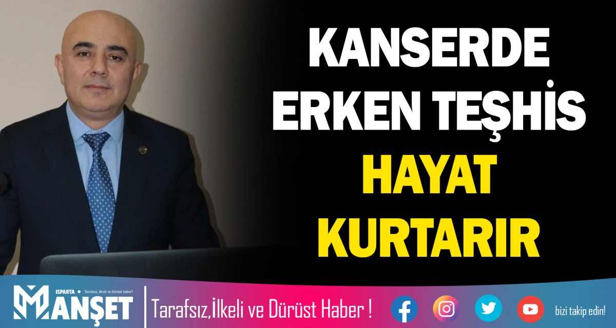 KANSERDE ERKEN TEŞHİS HAYAT KURTARIR