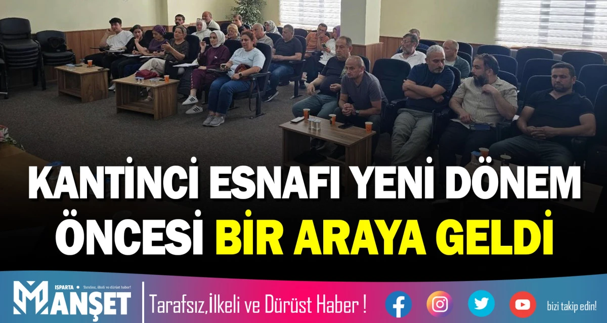 KANTİNCİ ESNAFI YENİ D&Ouml;NEM &Ouml;NCESİ BİR ARAYA GELDİ