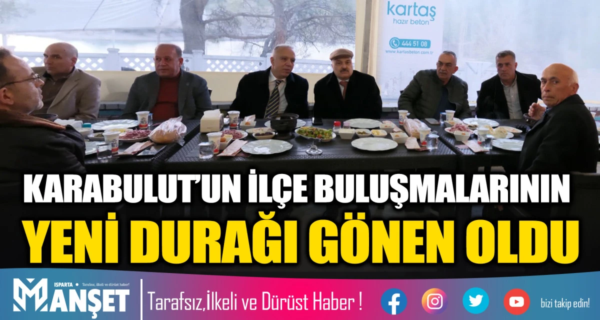 KARABULUT&rsquo;UN İL&Ccedil;E BULUŞMALARININ YENİ DURAĞI G&Ouml;NEN OLDU