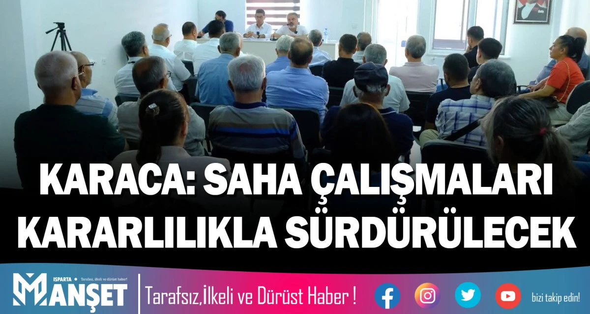 KARACA: SAHA &Ccedil;ALIŞMALARI KARARLILIKLA S&Uuml;RD&Uuml;R&Uuml;LECEK