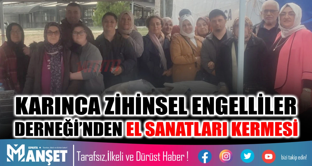 KARINCA ZİHİNSEL ENGELLİLER  DERNEĞİ’NDEN EL SANATLARI KERMESİ 