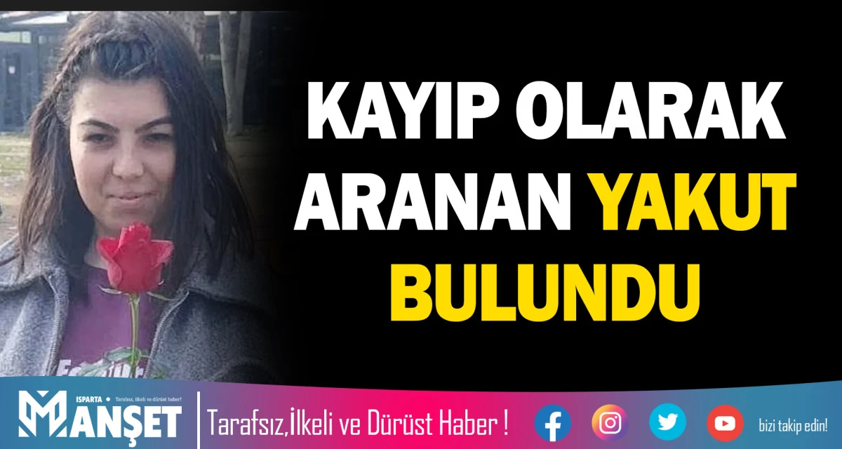 Kayıp Olarak Aranan Yakut Bulundu