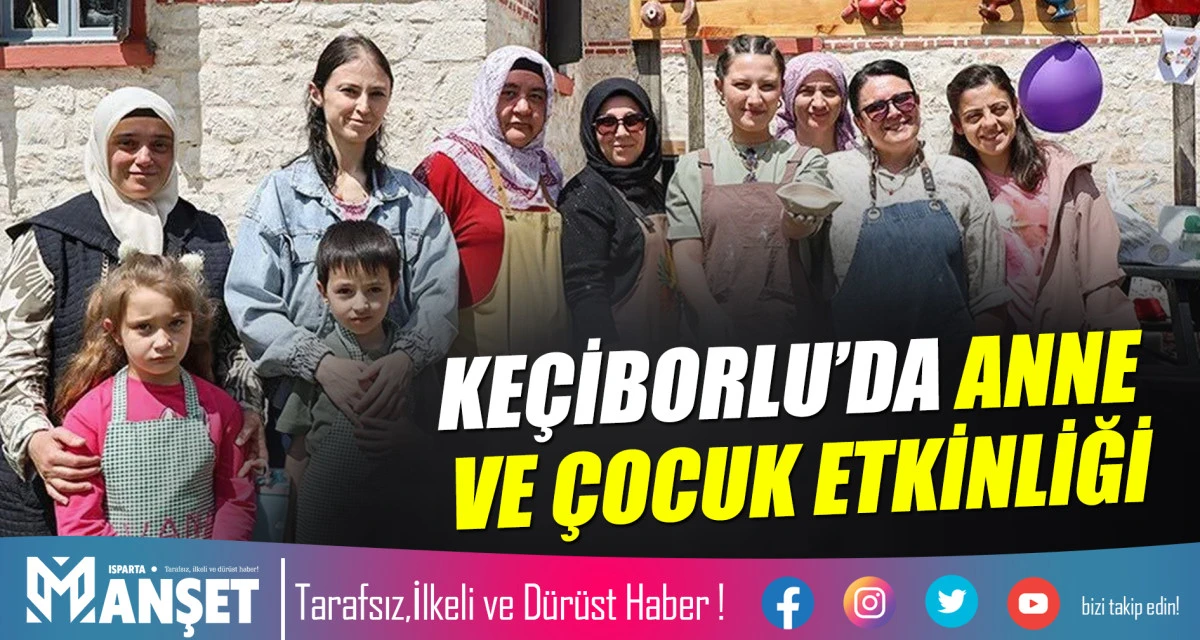 KE&Ccedil;İBORLU&rsquo;DA ANNE VE &Ccedil;OCUK ETKİNLİĞİ