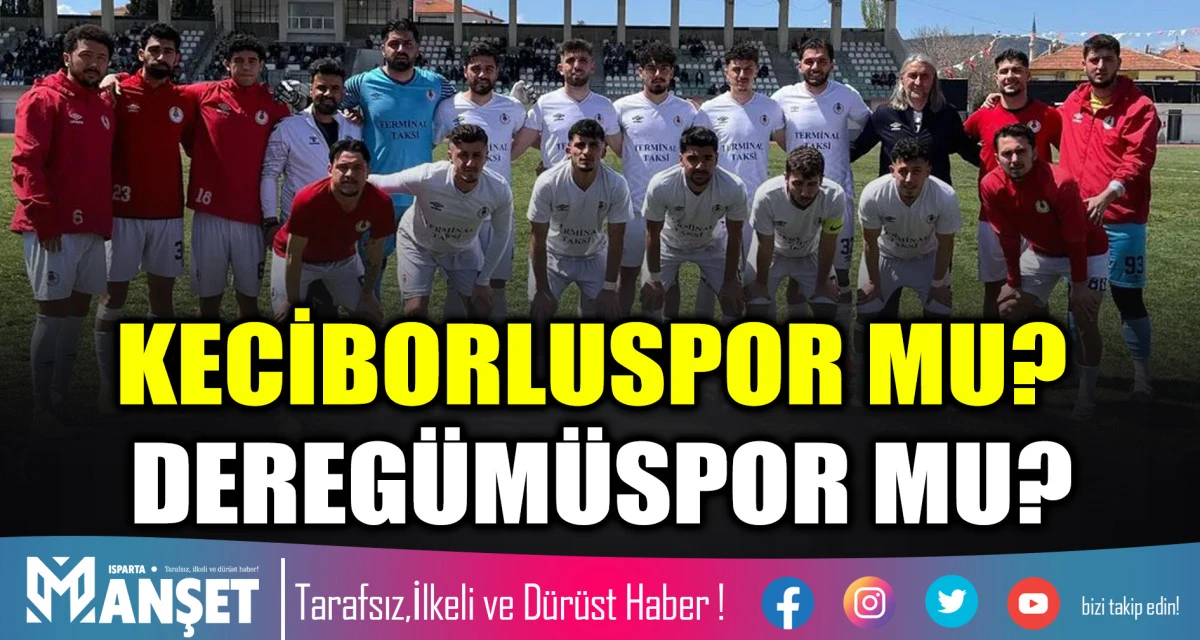 KECİBORLUSPOR MU?, DEREG&Uuml;M&Uuml;SPOR MU?