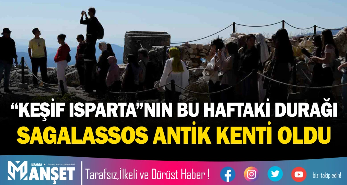 &ldquo;KEŞİF ISPARTA&rdquo;NIN BU HAFTAKİ DURAĞI SAGALASSOS ANTİK KENTİ OLDU