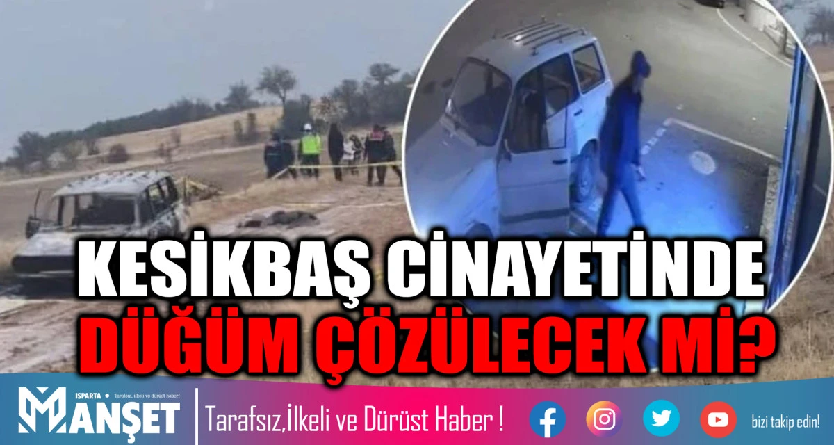 KESİKBAŞ CİNAYETİNDE DÜĞÜM ÇÖZÜLECEK Mİ?