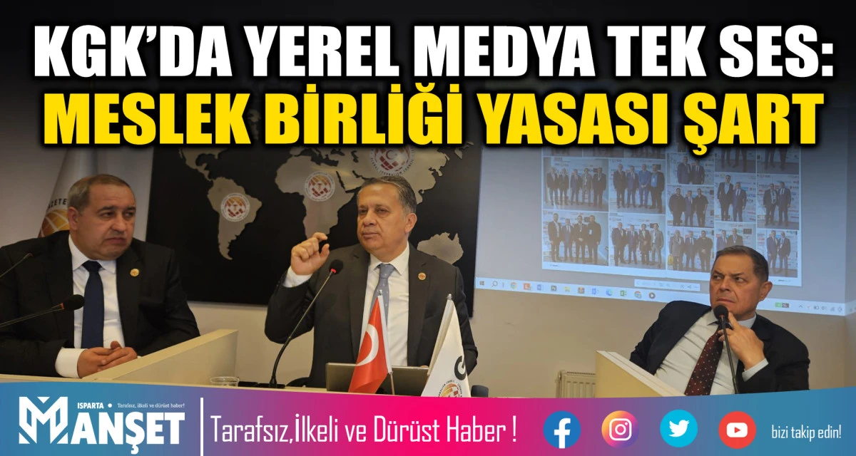 KGK&rsquo;DA YEREL MEDYA TEK SES: MESLEK BİRLİĞİ YASASI ŞART