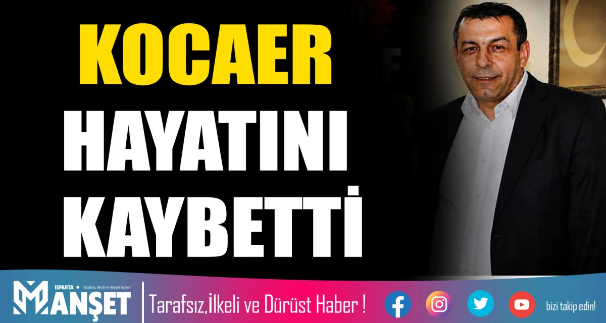 KOCAER HAYATINI KAYBETTİ