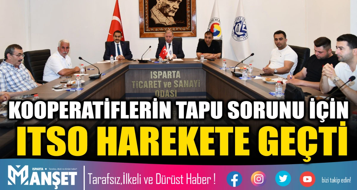 KOOPERATİFLERİN TAPU SORUNU İ&Ccedil;İN ITSO HAREKETE GE&Ccedil;Tİ