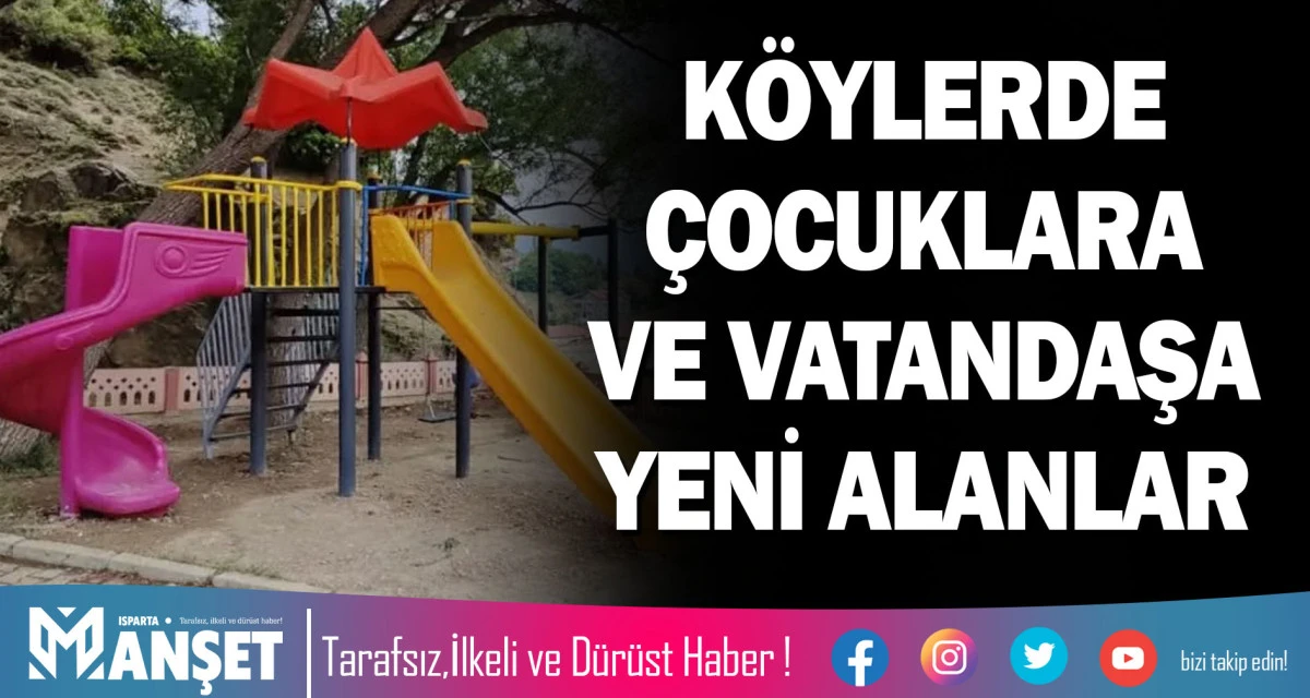 K&Ouml;YLERDE &Ccedil;OCUKLARA VE VATANDAŞA YENİ ALANLAR