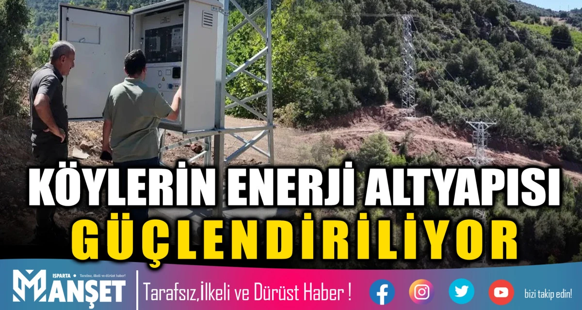 K&Ouml;YLERİN ENERJİ ALTYAPISI G&Uuml;&Ccedil;LENDİRİLİYOR