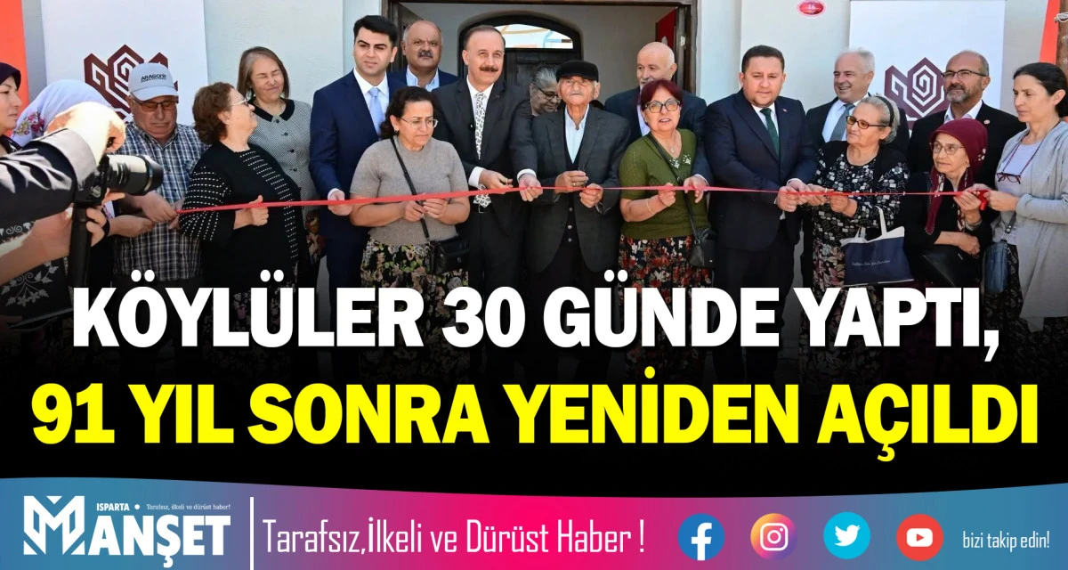 K&Ouml;YL&Uuml;LER 30 G&Uuml;NDE YAPTI, 91 YIL SONRA YENİDEN A&Ccedil;ILDI