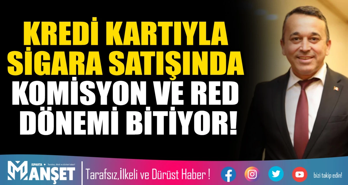 KREDİ KARTIYLA SİGARA SATIŞINDA "KOMİSYON" VE "RED" D&Ouml;NEMİ BİTİYOR!
