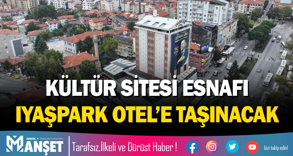 K&Uuml;LT&Uuml;R SİTESİ ESNAFI IYAŞPARK OTEL&rsquo;E TAŞINACAK