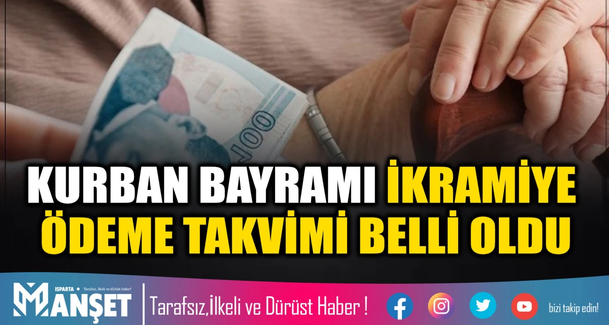 KURBAN BAYRAMI İKRAMİYE &Ouml;DEME TAKVİMİ BELLİ OLDU