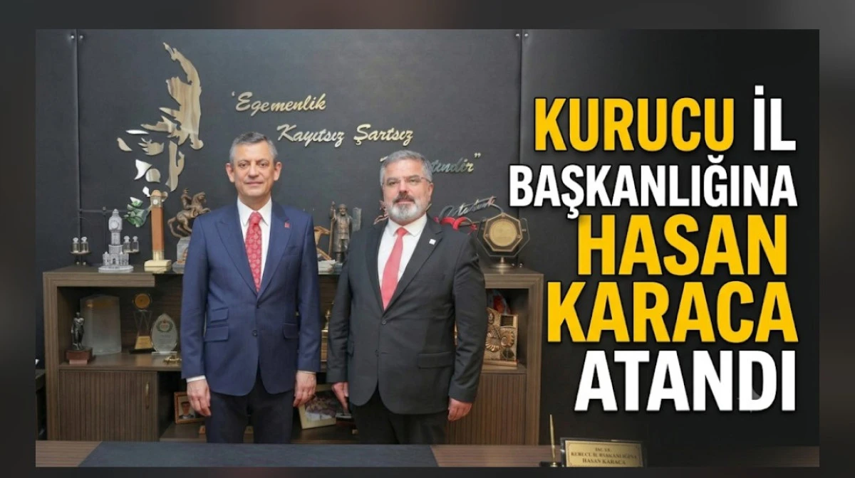 KURUCU İL BAŞKANLIĞINA HADAN KARACA ATANDI
