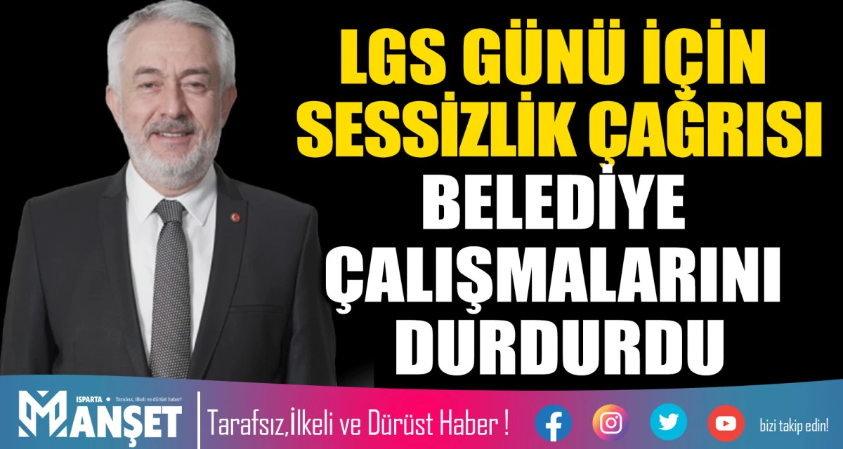 LGS G&Uuml;N&Uuml; İ&Ccedil;İN SESSİZLİK &Ccedil;AĞRISI BELEDİYE &Ccedil;ALIŞMALARINI DURDURDU