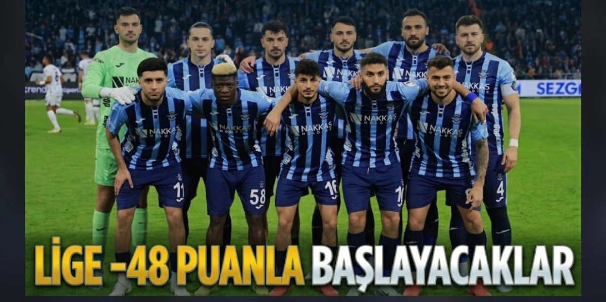 LİGE -48 PUANLA BAŞLAYACAKLAR