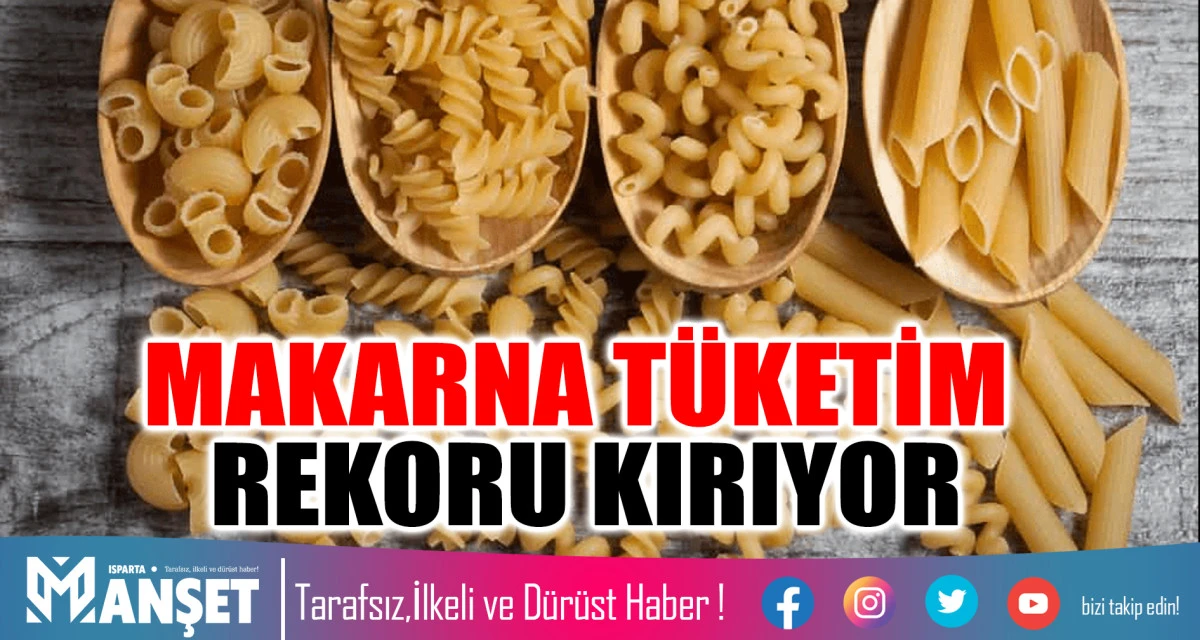 MAKARNA TÜKETİM REKORU KIRIYOR