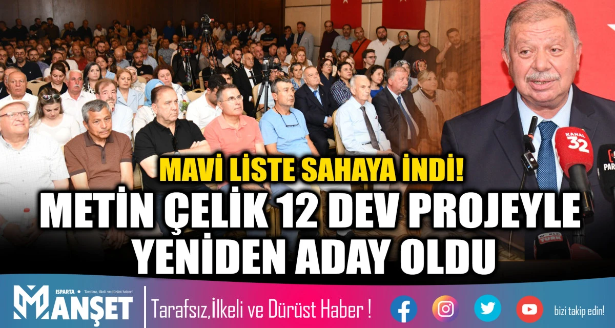 MAVİ LİSTE SAHAYA İNDİ! METİN &Ccedil;ELİK 12 DEV PROJEYLE YENİDEN ADAY OLDU