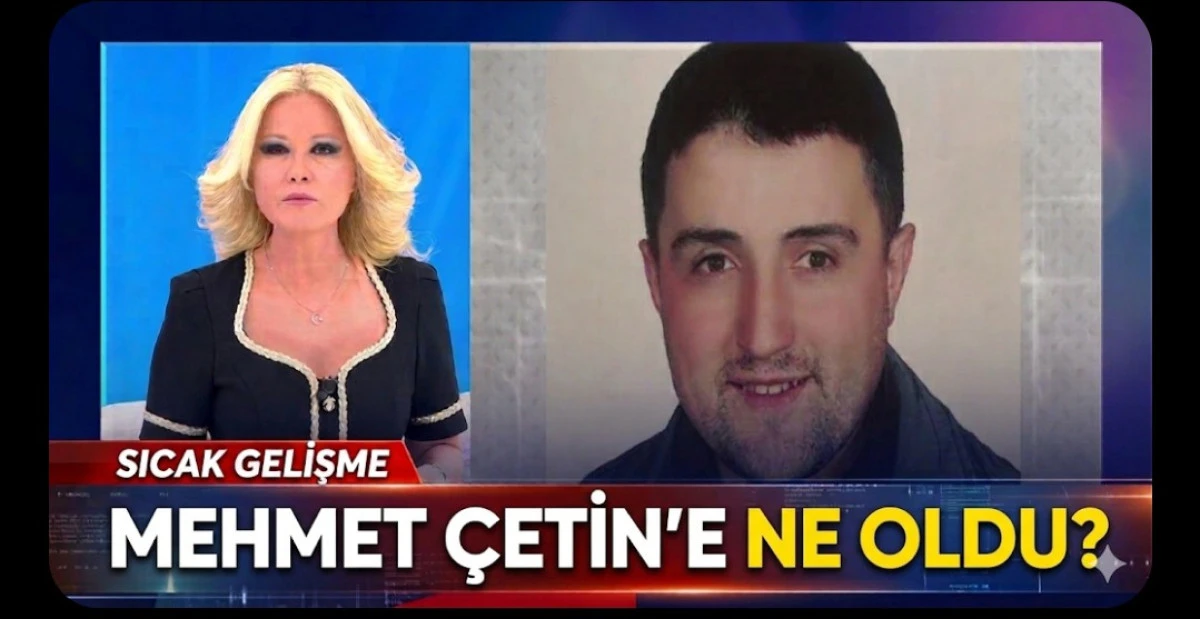 MEHMET &Ccedil;ETİN'E NE OLDU?